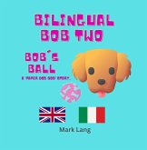 Bilingual Bob 2 (The Bilingual Paper Dog Bob Series (English & Italian), #2) (eBook, ePUB)