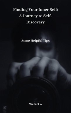 Finding Your Inner Self: A Journey to Self-Discovery (eBook, ePUB) - W, Michael