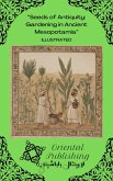 Seeds of Antiquity Gardening in Ancient Mesopotamia (eBook, ePUB) Seeds of Antiquity Gardening in Ancient Mesopotamia (eBook, ePUB)