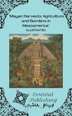 Mayan Harvests Agriculture and Gardens in Mesoamerica (eBook, ePUB)