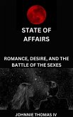 State Of Affairs Romance, Desire, and the Battle of the Opposite Sexes (eBook, ePUB)