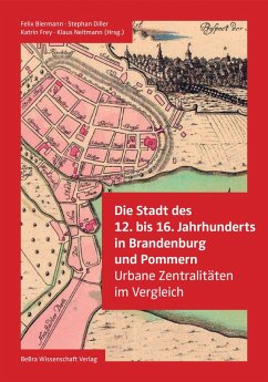 Cover Die Stadt des 12. bis 16. Jahrhunderts in Brandenburg und Pommern