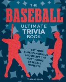 The Baseball Ultimate Trivia Book (eBook, ePUB) The Baseball Ultimate Trivia Book (eBook, ePUB)
