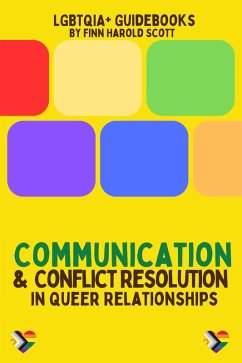 Cover Communication and Conflict Resolution in Queer Relationships (LGBTQIA+ Guidebooks) (eBook, ePUB)