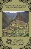 Inca Gardens Cultivating Nature in Ancient Peru (eBook, ePUB) Inca Gardens Cultivating Nature in Ancient Peru (eBook, ePUB)