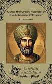 Cyrus the Great Founder of the Achaemenid Empire (eBook, ePUB) Cyrus the Great Founder of the Achaemenid Empire (eBook, ePUB)