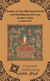 Deities of the Silk Road: Gods and Goddesses Across Ancient Asia (eBook, ePUB) Deities of the Silk Road: Gods and Goddesses Across Ancient Asia (eBook, ePUB)