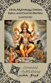 Hindu Mythology: Deities, Epics, and Cosmic Battles (eBook, ePUB) Hindu Mythology: Deities, Epics, and Cosmic Battles (eBook, ePUB)