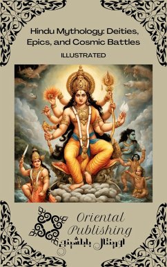 Hindu Mythology: Deities, Epics, and Cosmic Battles (eBook, ePUB) - Publishing, Oriental