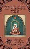The Heart of Islam: Spiritual Wisdom from the Prophet's Teachings (eBook, ePUB) The Heart of Islam: Spiritual Wisdom from the Prophet's Teachings (eBook, ePUB)