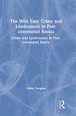 The Wild East: Crime and Lawlessness in Post-communist Russia (eBook, ePUB)
