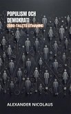 Populism Och Demokrati: 2000-Talets Utmaning (Samtida Globala Utmaningar: Politik, Samhälle och Makt under 2000-talet) (eBook, ePUB) Populism Och Demokrati: 2000-Talets Utmaning (Samtida Globala Utmaningar: Politik, Samhälle och Makt under 2000-talet) (eBook, ePUB)