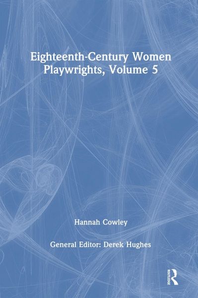 Eighteenth-Century Women Playwrights, vol 5 (eBook, PDF)