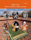 Rocky Top! History of Tennessee Volunteers Football (College Football Blueblood Series, #16) (eBook, ePUB) Rocky Top! History of Tennessee Volunteers Football (College Football Blueblood Series, #16) (eBook, ePUB)