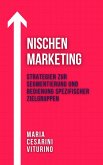 Nischenmarketing: Strategien Zur Segmentierung Und Bedienung Spezifischer Zielgruppen (Marketing 360°: Die Kraft des modernen Marketings) (eBook, ePUB) Nischenmarketing: Strategien Zur Segmentierung Und Bedienung Spezifischer Zielgruppen (Marketing 360°: Die Kraft des modernen Marketings) (eBook, ePUB)