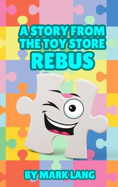 A Story From the Toy Store - Rebus. (eBook, ePUB) - Lang, Mark