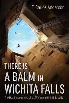 There Is a Balm in Wichita Falls (eBook, ePUB) There Is a Balm in Wichita Falls (eBook, ePUB)