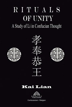 Rituals of Unity - Study of Li in Confucian Thought - Lian, Kai