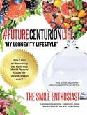 #FUTURECENTURIONLIFE 'My Longevity Lifestyle' #FUTURECENTURIONLIFE 'My Longevity Lifestyle'