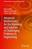 Advanced Mathematics for the Modeling and Solution of Challenging Problems in Engineering