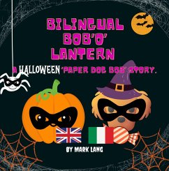 Bilingual Bob 'O' Lantern (The Bilingual Paper Dog Bob Series (English & Italian)) (eBook, ePUB) - Lang, Mark