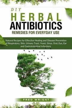 DIY Herbal Antibiotics Remedies for Everyday Use (eBook, ePUB) - Wright, Fred