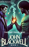 John Blackwell The Time Travel Mob (eBook, ePUB)