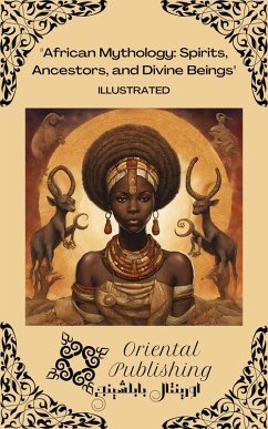 Cover African Mythology: Spirits, Ancestors, and Divine Beings (eBook, ePUB)