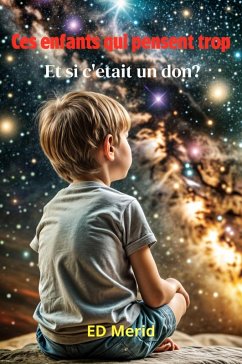 Ces enfants qui pensent trop : Et si c'était un don (eBook, ePUB) - Merid, Ed