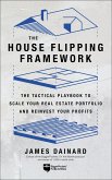 The House Flipping Framework (eBook, ePUB) The House Flipping Framework (eBook, ePUB)