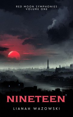 Nineteen (Red Moon Symphonies, #1) (eBook, ePUB) - Wazowski, Lianah