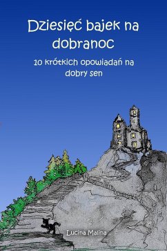 Cover Dziesiec bajek na dobranoc : 10 krótkich opowiadan na dobry sen (eBook, ePUB)