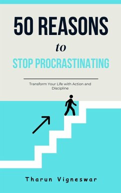 50 Reasons to Stop Procrastinating (50 Reason to, #1) (eBook, ePUB) - Ps, Tharun Vigneswar