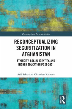 Reconceptualizing Securitization in Afghanistan (eBook, ePUB) - Sahar, Arif; Kaunert, Christian