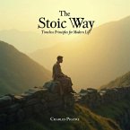 The Stoic Way: Timess Principles for Modern Life (eBook, ePUB)