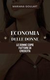 Economia Delle Donne: Le Donne Come Fattore Di Crescita (Economia Femminile: Empowerment delle Donne, Trasformazione delle Economie) (eBook, ePUB)