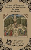 Medieval Monastery Gardens Sowing Seeds of Serenity (eBook, ePUB) Medieval Monastery Gardens Sowing Seeds of Serenity (eBook, ePUB)