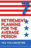 Retirement Planning for the Average Person 7: Yes, You Can Retire (Financial Freedom, #274) (eBook, ePUB)