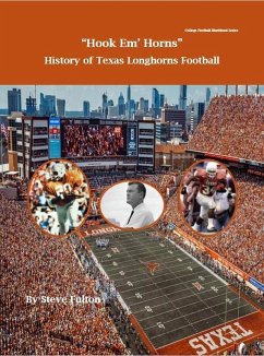 Hook em' Horns - History of Texas Longhorns Football (College Football Blueblood Series, #17) (eBook, ePUB) - Fulton, Steve