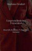 Emprendimiento Femenino: Desarrollo Económico Y Empresarial Innovador (Economía Femenina: Empoderando Mujeres, Transformando Economías) (eBook, ePUB) Emprendimiento Femenino: Desarrollo Económico Y Empresarial Innovador (Economía Femenina: Empoderando Mujeres, Transformando Economías) (eBook, ePUB)