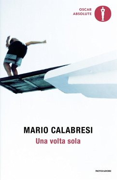 Una volta sola. Storie di chi ha avuto il coraggio di scegliere - Calabresi, Mario Una volta sola. Storie di chi ha avuto il coraggio di scegliere - Calabresi, Mario