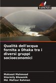 Qualità dell'acqua fornita a Dhaka tra i diversi gruppi socioeconomici Qualità dell'acqua fornita a Dhaka tra i diversi gruppi socioeconomici