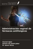 Administración vaginal de fármacos antifúngicos