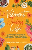 Vibrant Juicy Life Vibrant Juicy Life