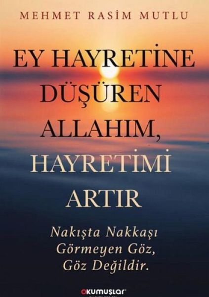 Ey Hayretine Düsüren Allahim, Hayretimi Artir Ey Hayretine Düsüren Allahim, Hayretimi Artir