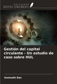 Gestión del capital circulante - Un estudio de caso sobre HUL Gestión del capital circulante - Un estudio de caso sobre HUL