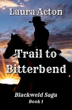 Cover Trail to Bitterbend (Blackweld Saga, #1) (eBook, ePUB)