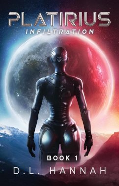 Platirius Infiltration Book I (eBook, ePUB) - Hannah, D. L.