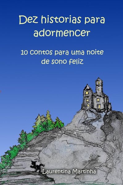 DEZ HISTORIAS PARA ADORMENCER:10 contos para uma noite de sono feliz (eBook, ePUB) DEZ HISTORIAS PARA ADORMENCER:10 contos para uma noite de sono feliz (eBook, ePUB)