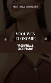 Vrouweneconomie: Vrouwen Als Groeifactor (Vrouweneconomie: Vrouwen Empoweren, Economieën Transformeren) (eBook, ePUB) Vrouweneconomie: Vrouwen Als Groeifactor (Vrouweneconomie: Vrouwen Empoweren, Economieën Transformeren) (eBook, ePUB)